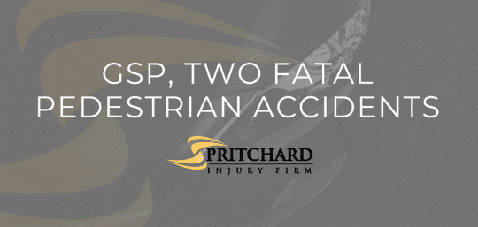 Pritchard Injury Firm logo and the words GSP, Two Fatal Pedestrian Accidents