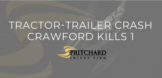 Pritchard Injury Firm logo and the words tractor-trailed crash Crawford Kills 1